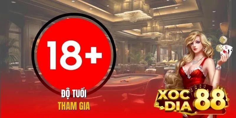 Tổng hợp các điều khoản sử dụng tại XocDia88 2 Quy định về độ tuổi