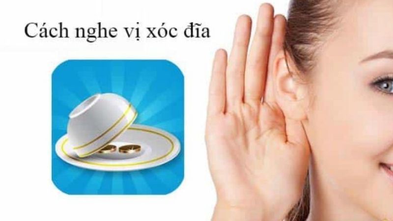 Hướng dẫn cách nghe vị xóc đĩa chuẩn cao thủ 2 Nghe vị xóc đĩa chiến thuật của cao thủ